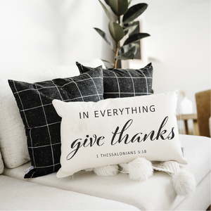 In Everything Give Thanks Pillow Cover 12x20 inch